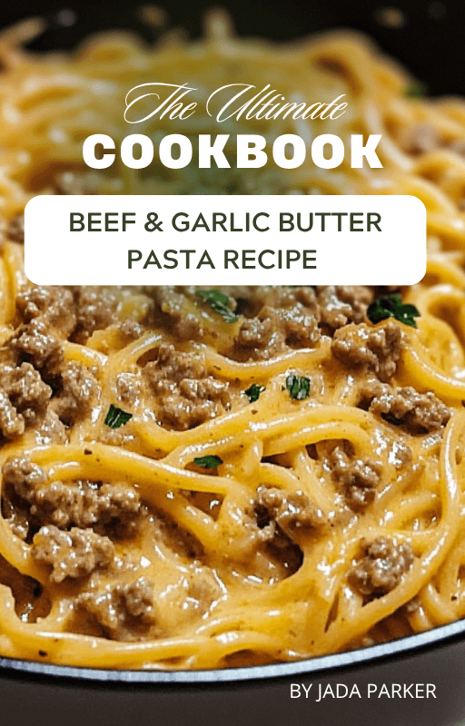 Beef Garlic Butter Pasta Recipe eBook cover